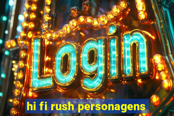 hi fi rush personagens